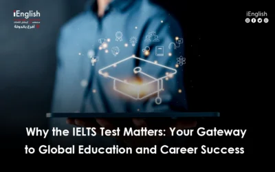 Why the IELTS Test Matters: Your Gateway to Global Education and Career Success