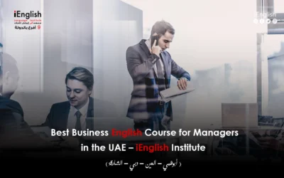 Best Business English Course for Managers in the UAE – iEnglish Institute