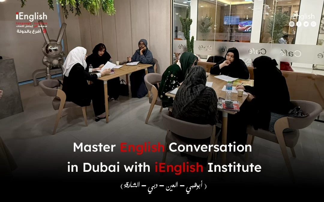 Master English Conversation in Dubai with iEnglish Institute