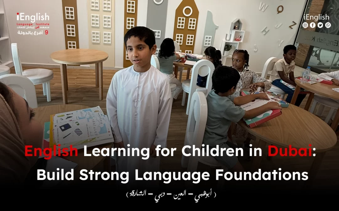 English Learning for Children in Dubai: Build Strong Language Foundations