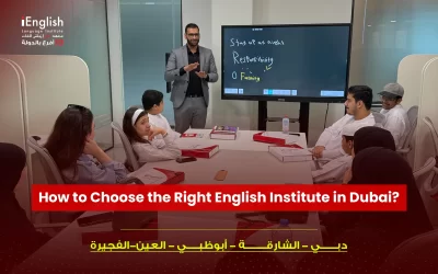 The Best Way to Choose an English Language Institute in Dubai
